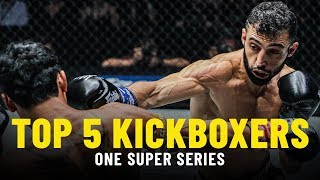 Top 5 Kickboxers In ONE Super Series [upl. by Selokcin]