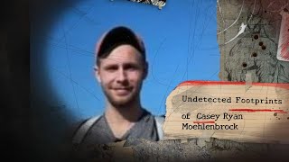 Undetected Footprints of Casey Ryan Moehlenbrock [upl. by Esilahs168]