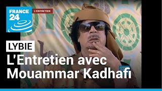 Entretien avec Mouammar Kadhafi guide de la révolution Libyenne • FRANCE 24 [upl. by Toombs]