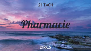 21 Tach  PHARMACIE Lyrics [upl. by Zobkiw]