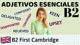 Vocabulario B2 First Cambridge  Adjetivos ESENCIALES para aprobar Reading y Listening [upl. by Arika849]