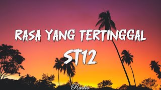 ST12  Rasa Yang Tertinggal  Lyrics [upl. by Carnes]