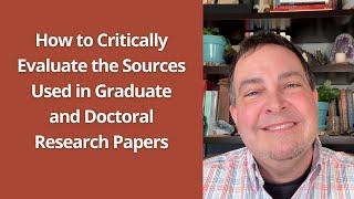 How to Critically Evaluate the Sources Used in Graduate and Doctoral Research Papers [upl. by Rezal]