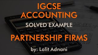 Accounting for IGCSE  Example 8 Partnership  PampL Appropriation  Current account  Balance sheet [upl. by Colston]