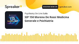 SIP 150 Moreno De Rossi Medicina Generale e Psichiatria [upl. by Smitt]