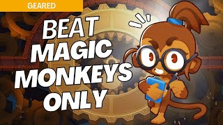 How to Beat Magic Monkeys Only Mode Hard on Geared  BTD6 Strategy [upl. by Muna]