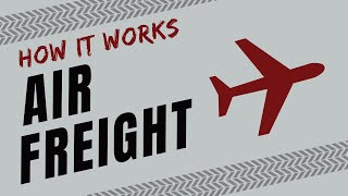 How It Works Air Freight [upl. by Rdnaskela]