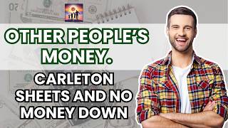 Other People’s Money Carleton Sheets And No Money Down [upl. by Sej544]