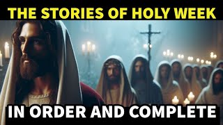 The Complete Easter Week Story From Palm Sunday to Holy Thursday of the Last Supper [upl. by Cartwright11]