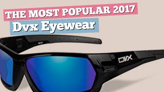 Dvx Eyewear Sunglasses  The Most Popular 2017 [upl. by Crutcher204]