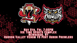 Hudson Valley Venom vs Port Huron Prowlers  110824 [upl. by Lim465]