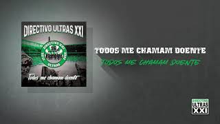 Directivo Ultras XXI  Todos Me Chamam Doente Official Áudio [upl. by Burch]