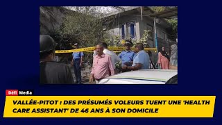 ValléePitot  des présumés voleurs tuent une Health Care Assistant de 46 ans à son domicile [upl. by Ahsenauq301]