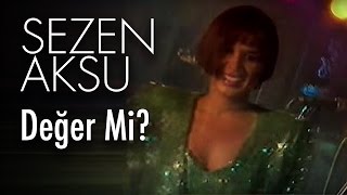 Sezen Aksu  Değer Mi Official Video [upl. by Nagap]