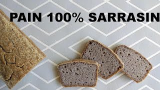 Le pain 100 sarrasin sans gluten [upl. by Adimra165]