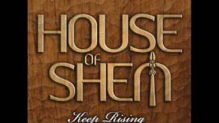 House of Shem  Keep Rising [upl. by Ursas970]