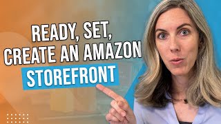 Get Ready What You Need to Create an Amazon Storefront [upl. by Weld684]