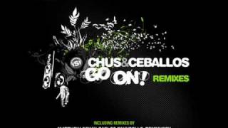 Chus and Ceballos  Go On Carlos Fauvrelle Mix [upl. by Aloisius]