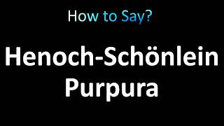 How to Pronounce HenochSchonlein purpura HSP [upl. by Einal]