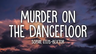 Sophie EllisBextor  Murder On The Dancefloor Lyrics [upl. by Amada]