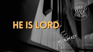 He Is Lord  PIANO Instrumental KARAOKE [upl. by Asilej]