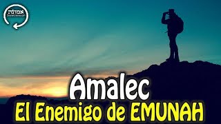 Amalec El Enemigo Perpetuo de EMUNAH [upl. by Drugi]