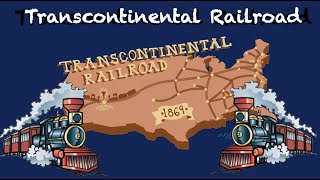 The Transcontinental Railroad [upl. by Erdnassak817]