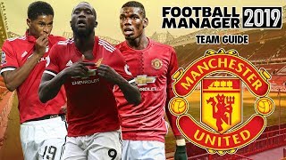 Football Manager 2019 Team Guide Man Utd FM19 Man Utd Tactics Dynamics amp Transfers Guide [upl. by Jarrod]