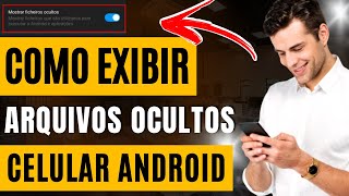 Como Exibir Arquivos Que Estão Ocultos no Celular Android [upl. by Ardnuahs345]