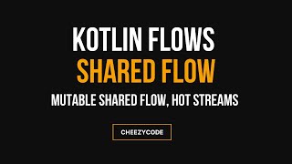 Kotlin Shared Flow Tutorial  Kotlin Flows  CheezyCode  Hindi [upl. by Fina]