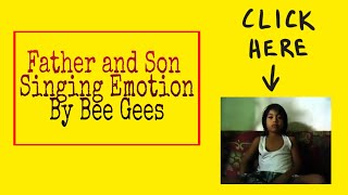 Father and Son  Singing Emotion By Bee Gees [upl. by Resarf]