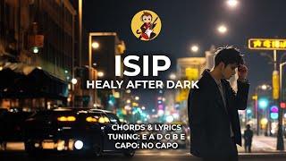 ISIP  Healy After Dark  Chords and Lyrics [upl. by Annot]