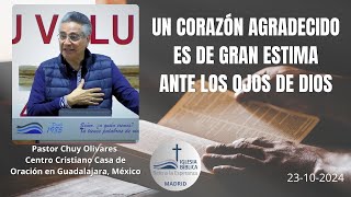 ⭕️ Pastor Chuy Olivares  Un corazón agradecido es de gran estima ante los ojos de Dios [upl. by Most800]