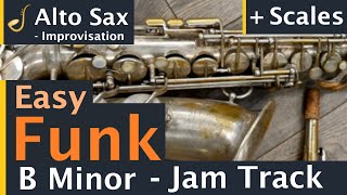 Alto Saxophone Easy Funk Backing Track Jam in B Minor  Improvisation [upl. by Archaimbaud714]