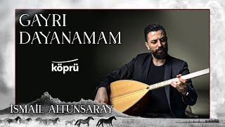 Gayrı Dayanamam  İsmail Altunsaray  Gönül Dağı Dizi Müzikleri ⛰ © 2022 Köprü Müzik [upl. by Fawcett]