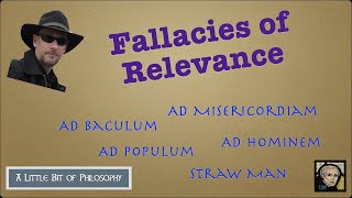 Informal Fallacies 2 Fallacies of Relevance [upl. by Fendig]