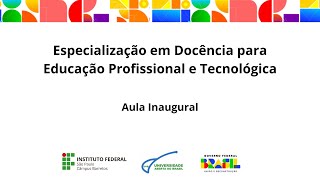 Aula Inaugural do Curso de PósGraduação em Docência para Educação Profissional e Tecnológica [upl. by Caryl]