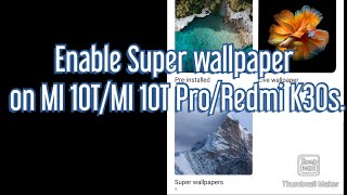 How to enable Super Wallpaper on MI 10TMI 10T ProRedmi K30s  Without root [upl. by Fisken]