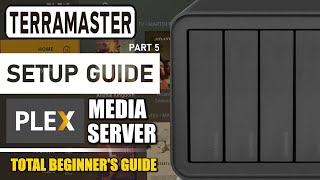 Terramaster NAS Plex Media Server Setup Guide [upl. by Oramlub]