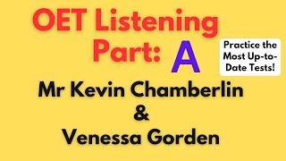 OET Listening Part A Mr Kevin Chamberlin amp Venessa Gorden  Practice test with Answers [upl. by Jasper]