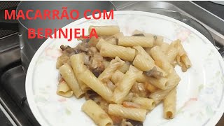 MACARRÃO COM BERINJELA DELICIOSO [upl. by Doroteya]