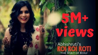 Roi Roi Roti  The Spirit of Bihu  Abhishruti Bezbaruah  Assamese Bihu Song  Official HD Video [upl. by Gurl]