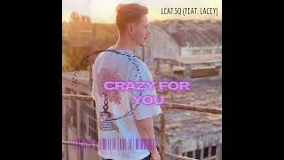 LeafSQ feat Lacey  Crazy for you [upl. by Noby]