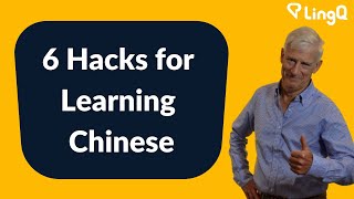 6 Hacks for Learning Chinese [upl. by Eerrehc]