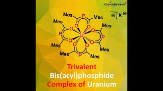 A Trivalent Bisacylphosphide Complex of Uranium [upl. by Ttelrahc]