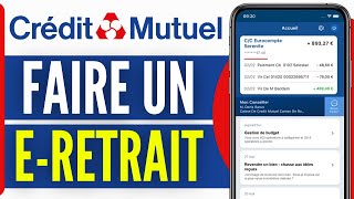 Comment Faire Un E Retrait Credit Mutuel 2024 [upl. by Nirehtac]