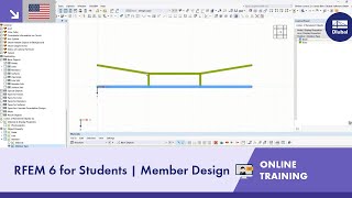 RFEM 6  Students  Introduction to Member Design [upl. by Leviram239]