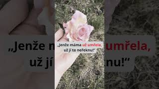 „Jenže máma UŽ UMŘELA už jí to neřeknu“ [upl. by Yanel407]