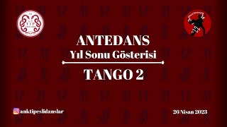 ANTEDANS Yıl Sonu Gösterisi 2023  Tango Natural  26 Nisan [upl. by Conall]