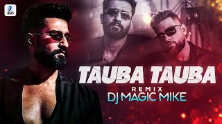 Tauba Tauba Remix  DJ Magic Mike  Vicky Kaushal  Triptii Dimri  Karan Aujla [upl. by Costanzia]